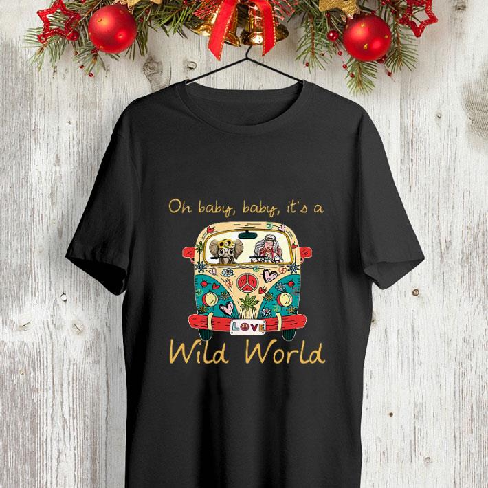 Hippie Girl Elephant Oh baby baby it s a wild world shirt 4 - Hippie Girl Elephant Oh baby baby it's a wild world shirt