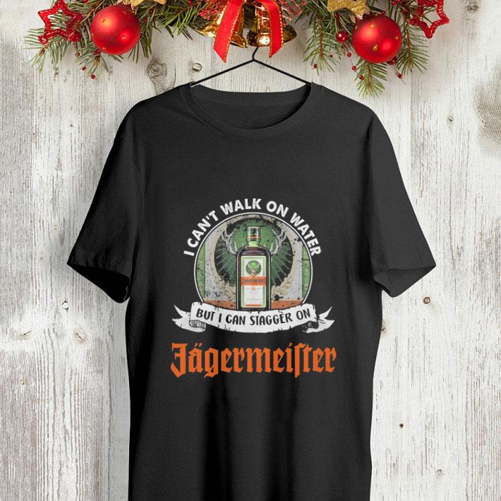 I can't walk on water but i can stagger on Jagermeister shirt I can t walk on water but i can stagger on Jagermeister shirt 4 - I can't walk on water but i can stagger on Jagermeister shirt