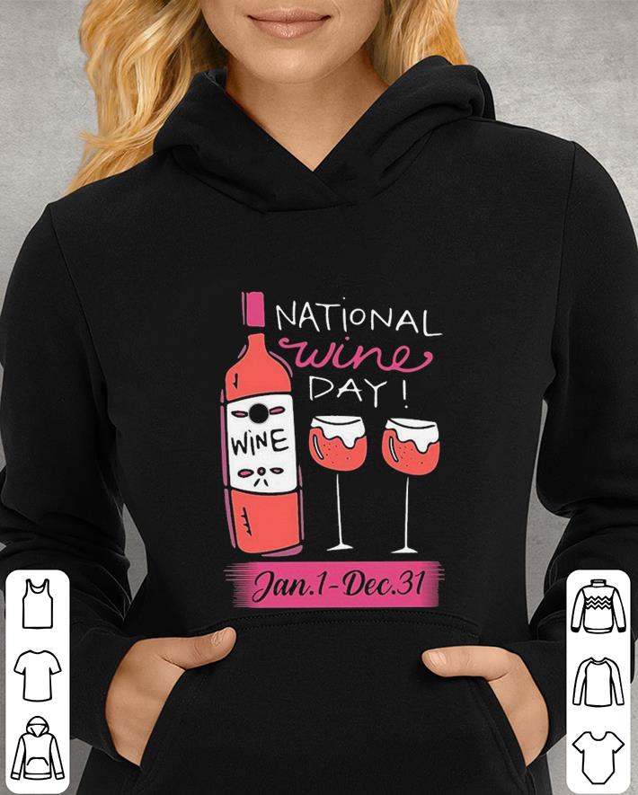 National wine day jan 1-dec 31 shirt National wine day jan 1 dec 31 shirt 4 - National wine day jan 1-dec 31 shirt