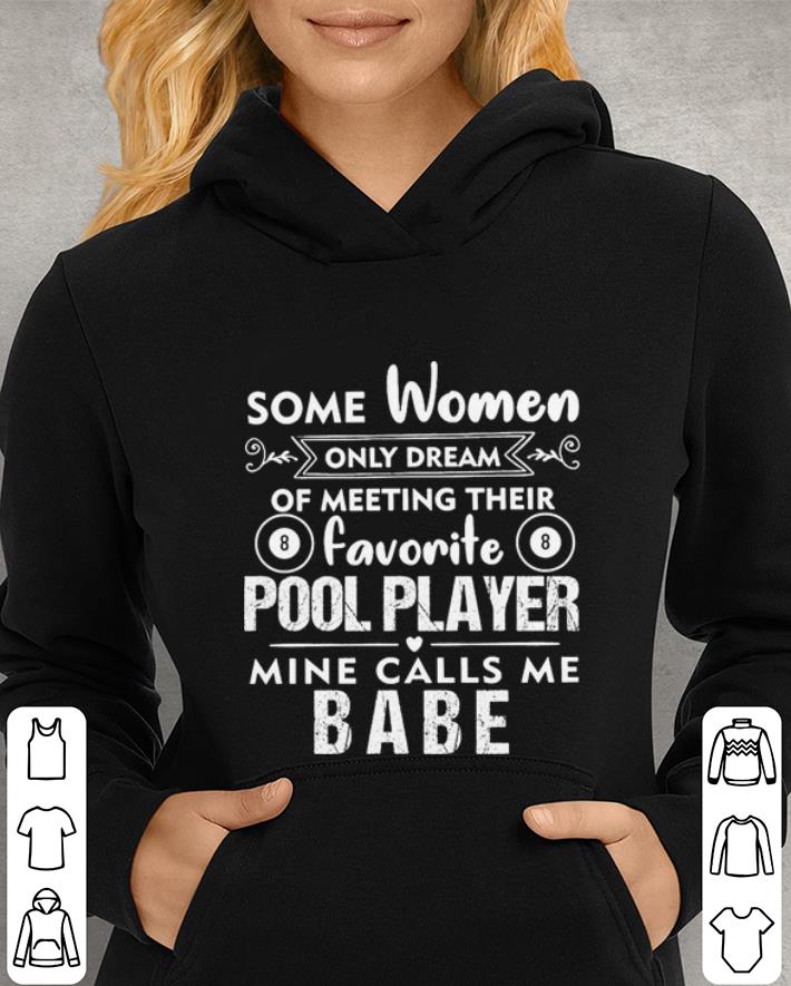 Some women only dream of meeting their favorite pool player mine shirt Some women only dream of meeting their favorite pool player mine shirt 4 - Some women only dream of meeting their favorite pool player mine shirt