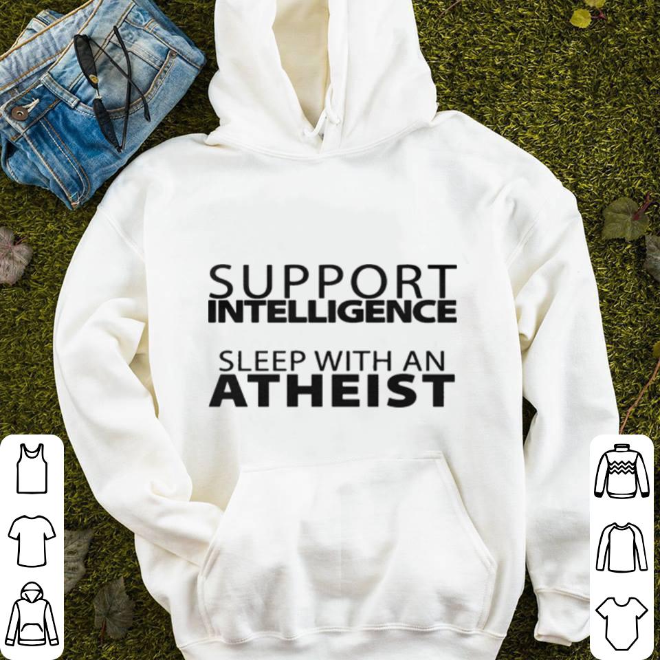Support intelligence sleep with an atheist shirt Support intelligence sleep with an atheist shirt 4 - Support intelligence sleep with an atheist shirt
