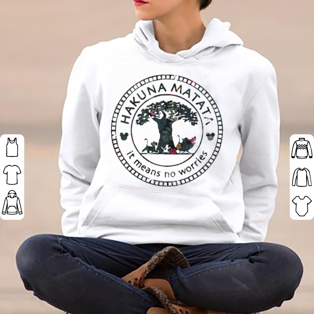 Hakuna Matata It Means No Worries shirt 4 - Hakuna Matata It Means No Worries shirt