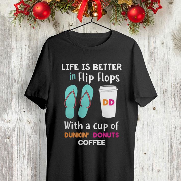 Life is better in flip flops with a cup of Dunkin’ Donuts coffee shirt Life is better in flip flops with a cup of Dunkin Donuts coffee shirt 4 - Life is better in flip flops with a cup of Dunkin’ Donuts coffee shirt