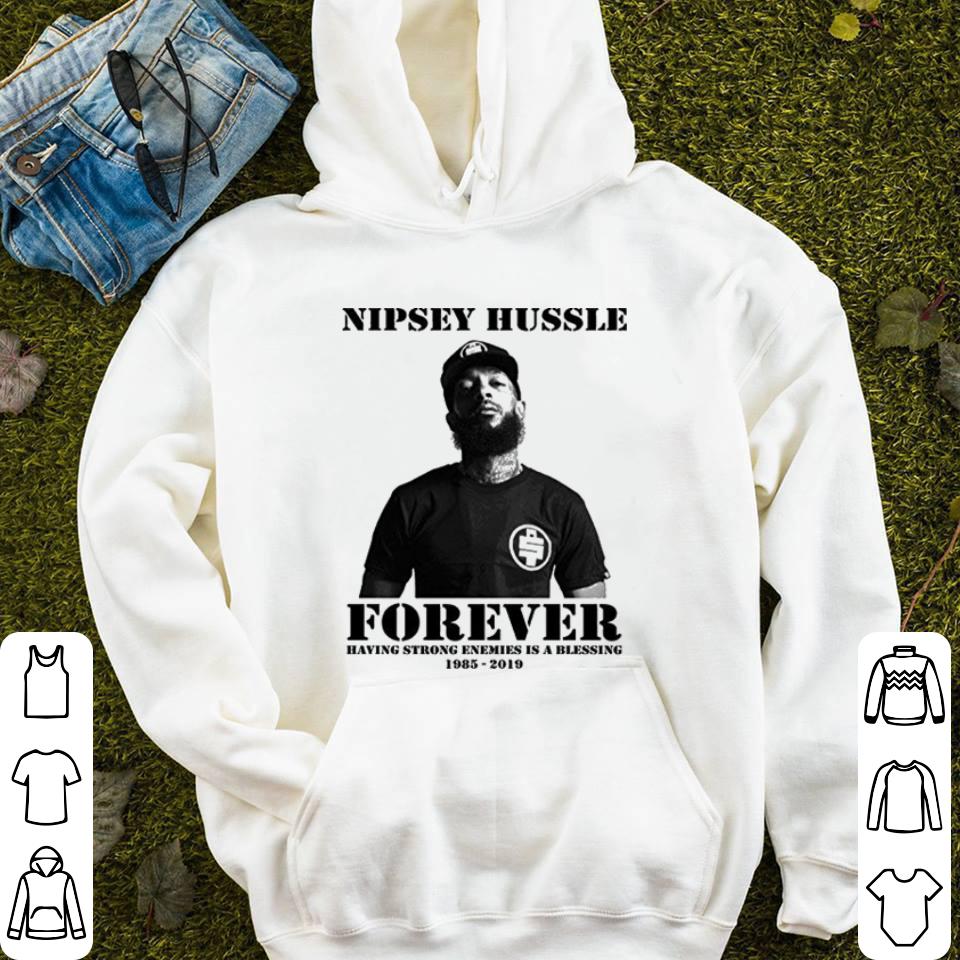 Nipsey Hussle forever having strong enemies is a blessing 1985-2019 shirt Nipsey Hussle forever having strong enemies is a blessing 1985 2019 shirt 4 - Nipsey Hussle forever having strong enemies is a blessing 1985-2019 shirt