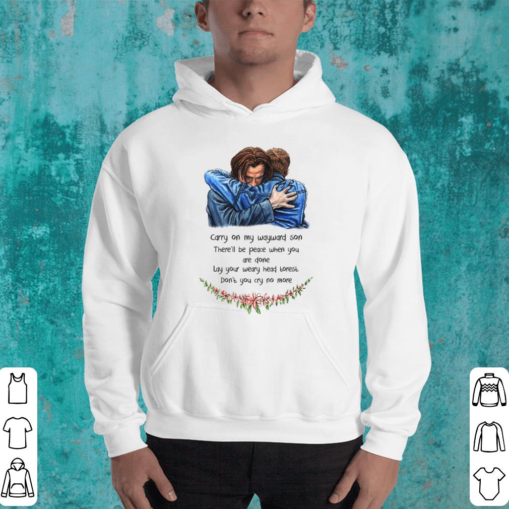 Supernatural Carry on my wayward son there'll be peace when you are done shirt Supernatural Carry on my wayward son there ll be peace when you are done shirt 4 - Supernatural Carry on my wayward son there'll be peace when you are done shirt