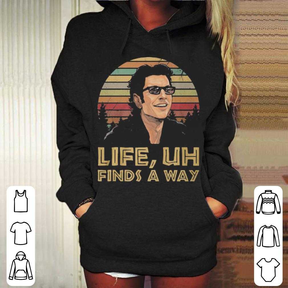 Vintage jeff goldblum life uh finds a way shirt 4 - Vintage jeff goldblum life uh finds a way shirt
