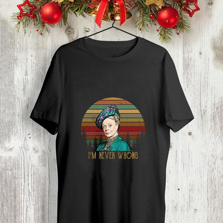 Violet Crawley Downton Abbey i'm never wrong retro sunset shirt Violet Crawley Downton Abbey i m never wrong retro sunset shirt 4 - Violet Crawley Downton Abbey i'm never wrong retro sunset shirt