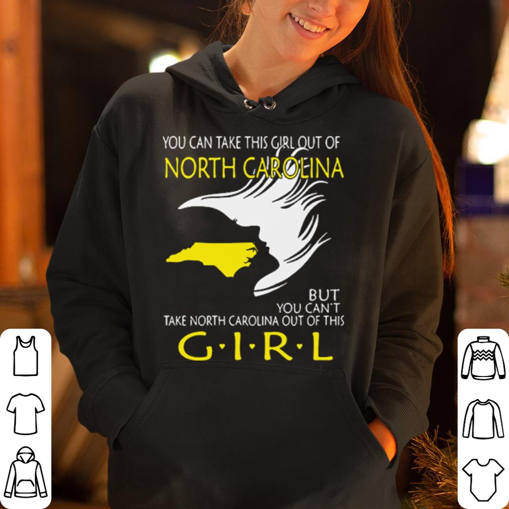 You Can Take This Girl Out Of North Carolina But You shirt 4 - You Can Take This Girl Out Of North Carolina But You shirt