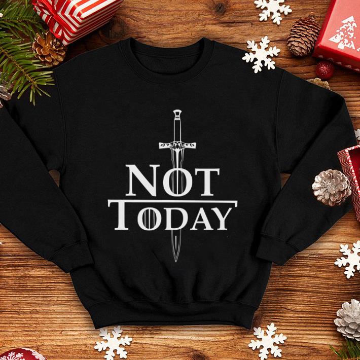 Arya Stark Not Today Game Of Thrones shirt 4 - Arya Stark Not Today Game Of Thrones shirt