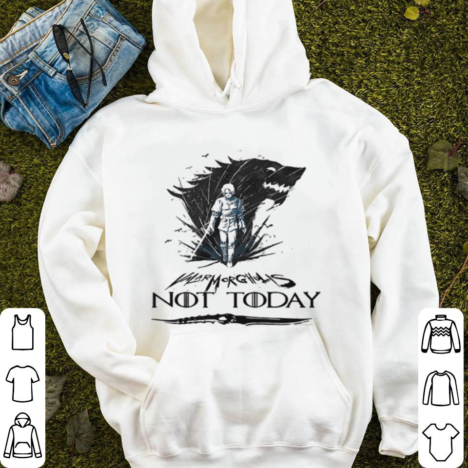 Arya Stark Valar Mor Ghulis Not today Game Of Thrones shirt 4 - Arya Stark Valar Mor Ghulis Not today Game Of Thrones shirt