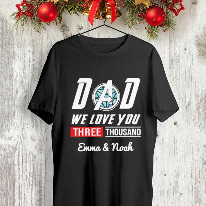 Dad we love you three thousand Emma & Noah shirt Dad we love you three thousand Emma Noah shirt 4 - Dad we love you three thousand Emma & Noah shirt