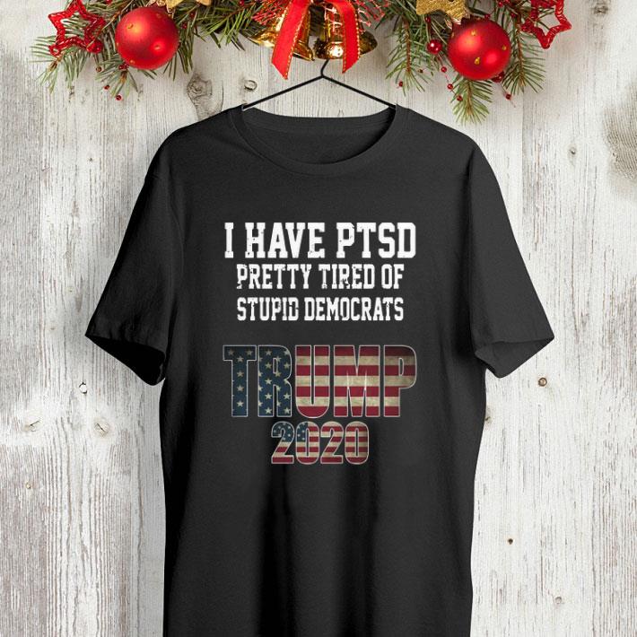 Have PTSD Pretty Tired Of Stupid Democrats Trump 2020 shirt Have PTSD Pretty Tired Of Stupid Democrats Trump 2020 shirt 4 - Have PTSD Pretty Tired Of Stupid Democrats Trump 2020 shirt