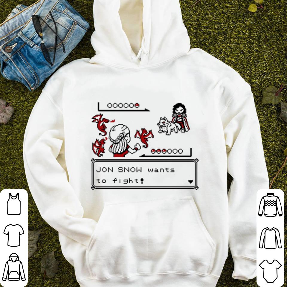 Jon Snow wants to fight Daenerys Targaryen Game Of Thrones shirt Jon Snow wants to fight Daenerys Targaryen Game Of Thrones shirt 4 - Jon Snow wants to fight Daenerys Targaryen Game Of Thrones shirt