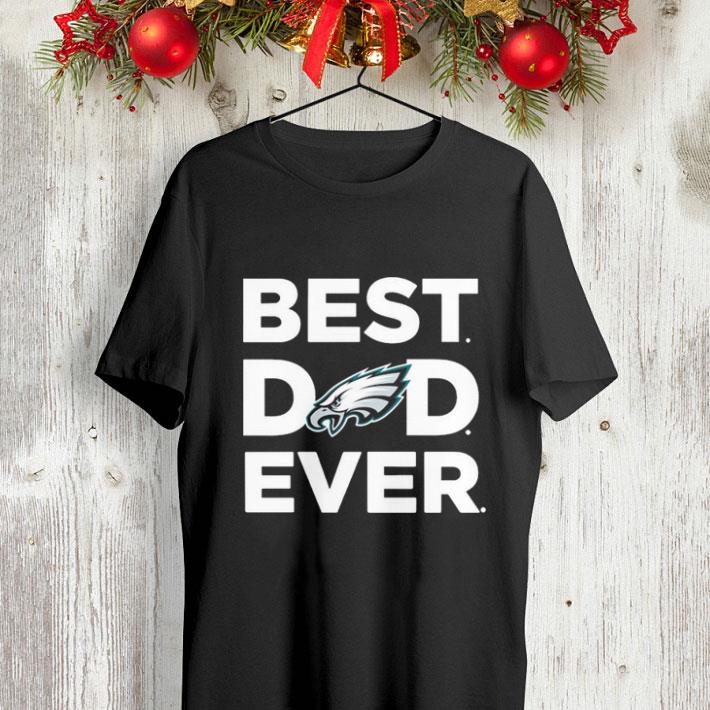 Philadelphia Eagles Best dad ever shirt 4 - Philadelphia Eagles Best dad ever shirt