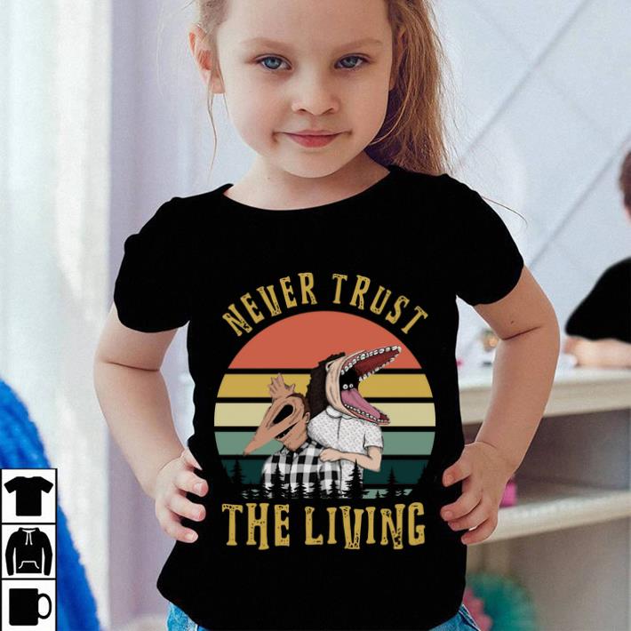Beetlejuice Never trust the living shirt 4 - Beetlejuice Never trust the living shirt