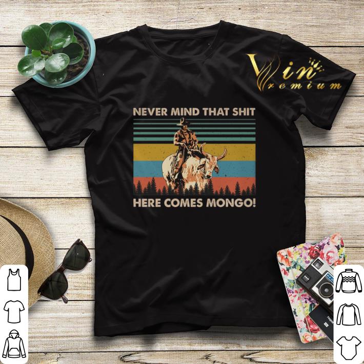 Vintage Blazing Saddles Never mind that shit here comes mongo shirt 4 - Vintage Blazing Saddles Never mind that shit here comes mongo shirt