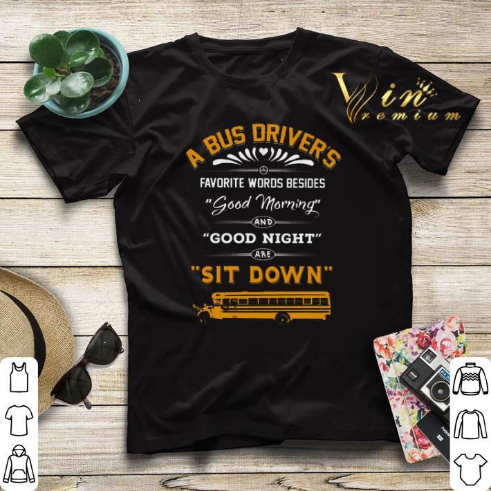 A bus driver s favorite words besides good morning good night shirt sweater 4 - A bus driver's favorite words besides good morning good night shirt sweater