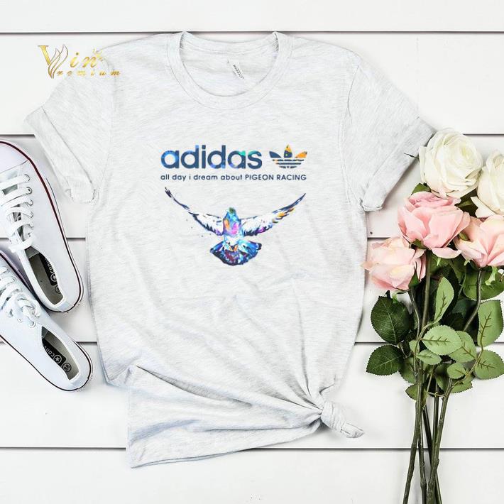 Adidas All Day I Dream About Pigeon Racing shirt sweater Adidas All Day I Dream About Pigeon Racing shirt sweater 4 - Adidas All Day I Dream About Pigeon Racing shirt sweater