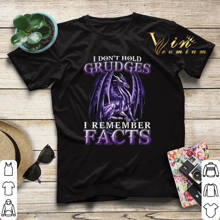 Dragon i don t hold grudges i remember facts Dragon shirt 4 - Dragon i don't hold grudges i remember facts Dragon shirt