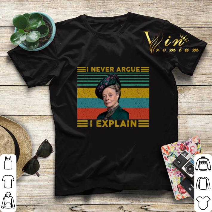 Violet Crawley i never argue i explain vintage Downton Abbey shirt sweater Violet Crawley i never argue i explain vintage Downton Abbey shirt sweater 4 - Violet Crawley i never argue i explain vintage Downton Abbey shirt sweater