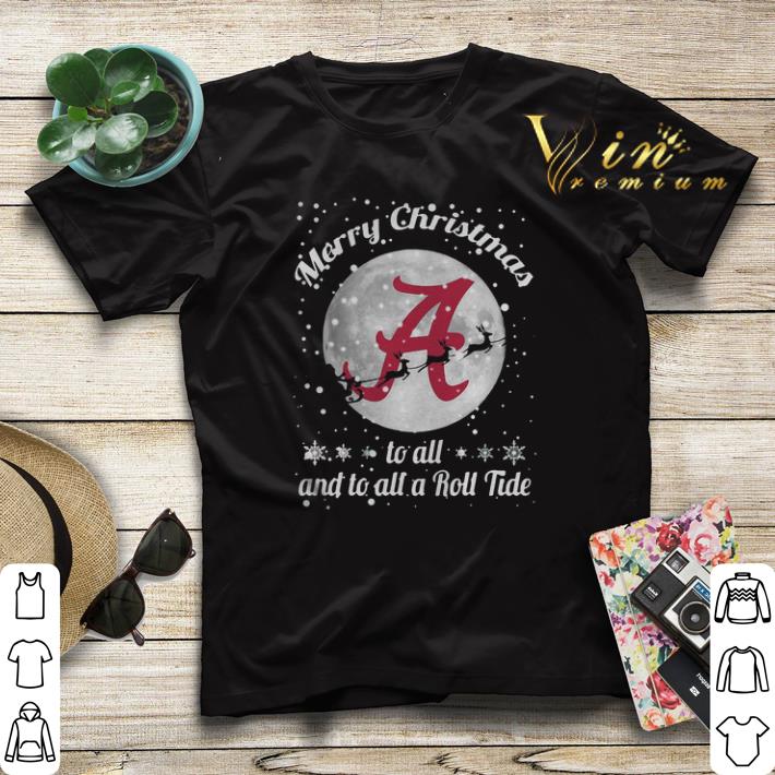 Alabama Crimson Tide Merry Christmas to all and to all Roll Tide shirt sweater Alabama Crimson Tide Merry Christmas to all and to all Roll Tide shirt sweater 4 1 - Alabama Crimson Tide Merry Christmas to all and to all Roll Tide shirt sweater
