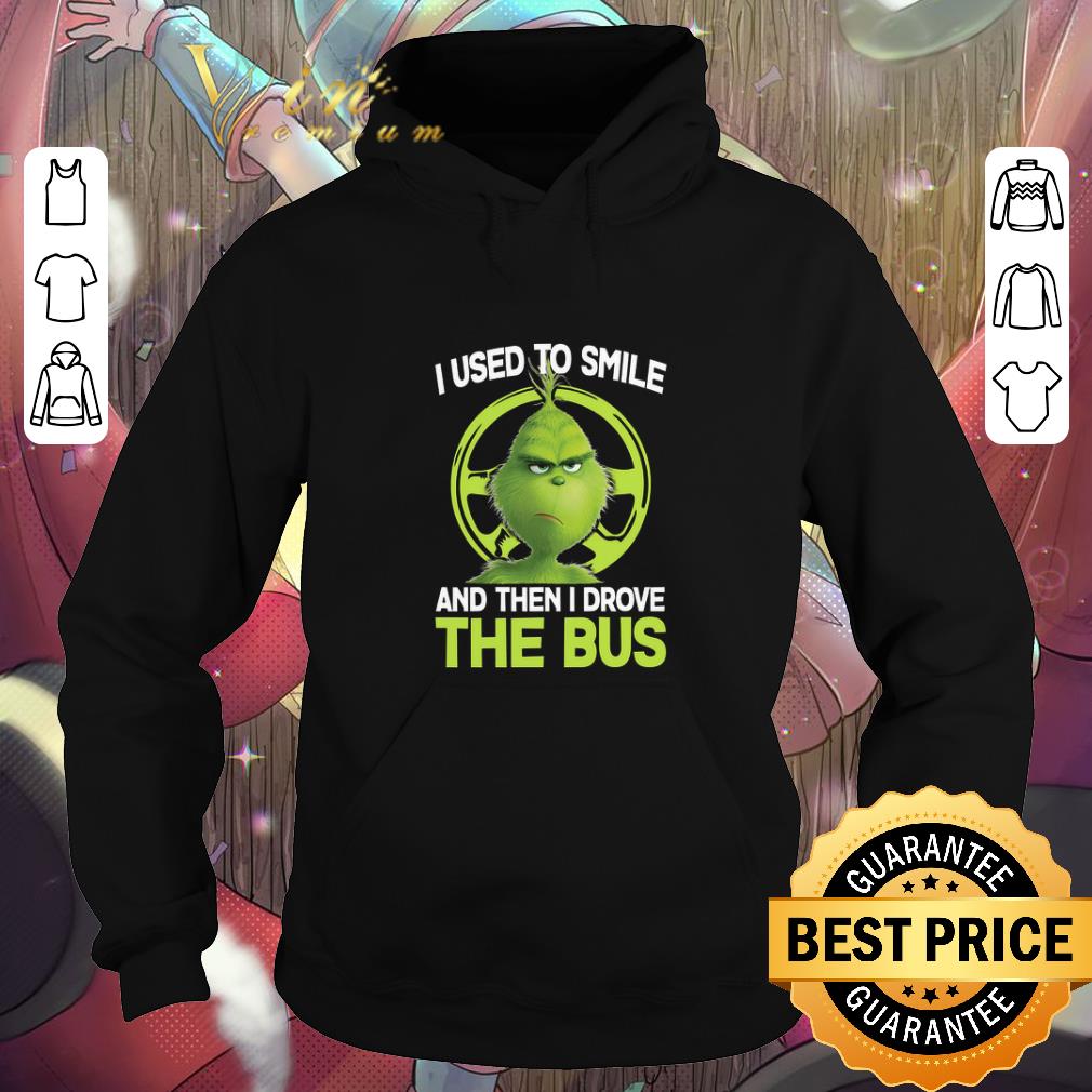 Awesome Grinch i used to smile and then i drove the bus shirt Awesome Grinch i used to smile and then i drove the bus shirt 4 1 - Awesome Grinch i used to smile and then i drove the bus shirt