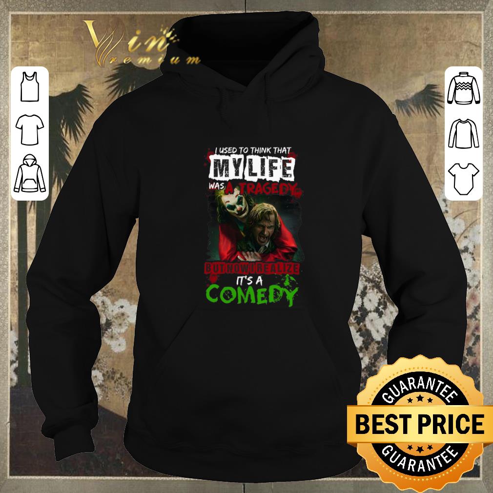 Funny Joker I used to think that my life was a tragedy but now realize shirt sweater Funny Joker I used to think that my life was a tragedy but now realize shirt sweater 4 1 - Funny Joker I used to think that my life was a tragedy but now realize shirt sweater