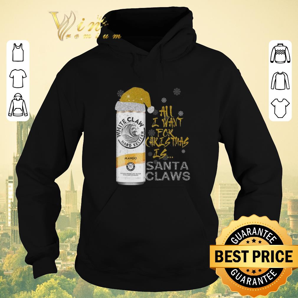 Hot All I Want For Christmas is Santa Claws White Claw Mango shirt sweater 4 - Hot All I Want For Christmas is Santa Claws White Claw Mango shirt sweater