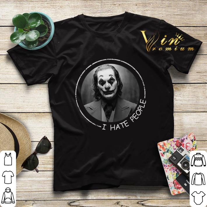 Joker 2019 i hate people shirt sweater Joker 2019 i hate people shirt sweater 4 - Joker 2019 i hate people shirt sweater