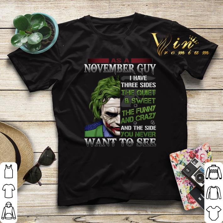 Joker as a november guy i have three sides the quiet & sweet shirt sweater Joker as a november guy i have three sides the quiet sweet shirt sweater 4 - Joker as a november guy i have three sides the quiet & sweet shirt sweater