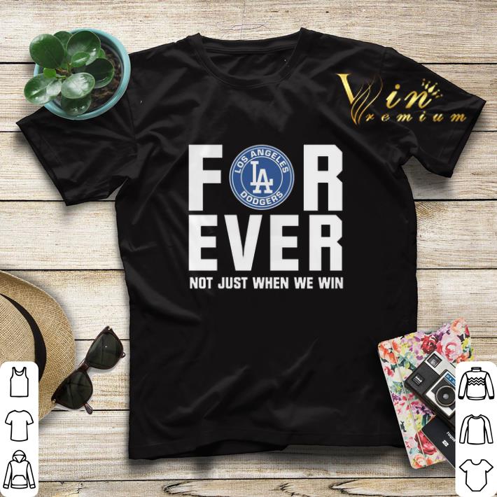 Los Angeles Dodgers Forever Not Just When We Win shirt sweater Los Angeles Dodgers Forever Not Just When We Win shirt sweater 4 1 - Los Angeles Dodgers Forever Not Just When We Win shirt sweater
