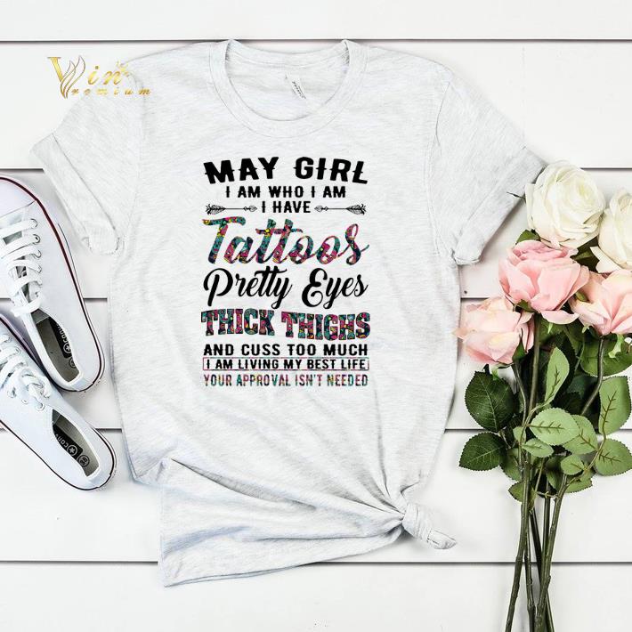 May girl i am who i am i have tattoos pretty eyes thick thighs shirt sweater May girl i am who i am i have tattoos pretty eyes thick thighs shirt sweater 4 - May girl i am who i am i have tattoos pretty eyes thick thighs shirt sweater