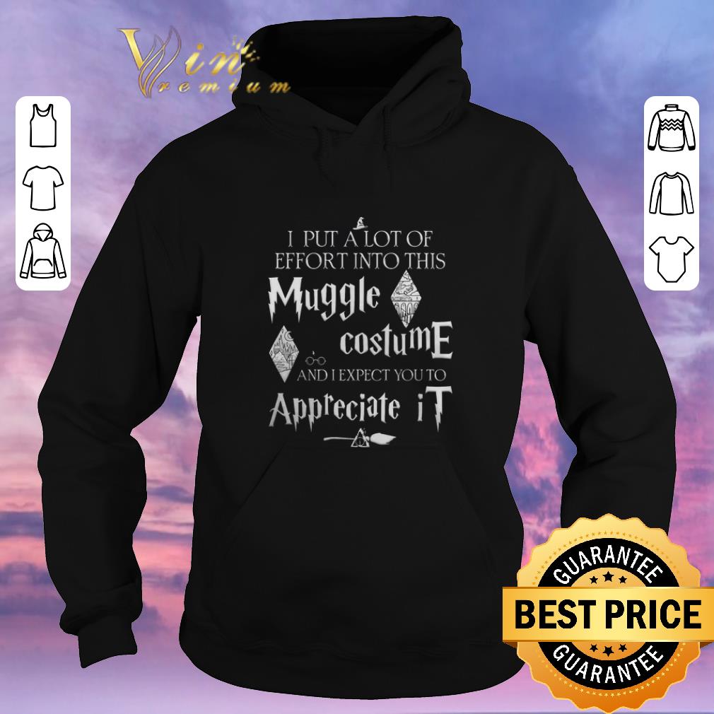 Original I put a lot of effort into this muggle costume and i expect you shirt sweater Original I put a lot of effort into this muggle costume and i expect you shirt sweater 4 1 - Original I put a lot of effort into this muggle costume and i expect you shirt sweater