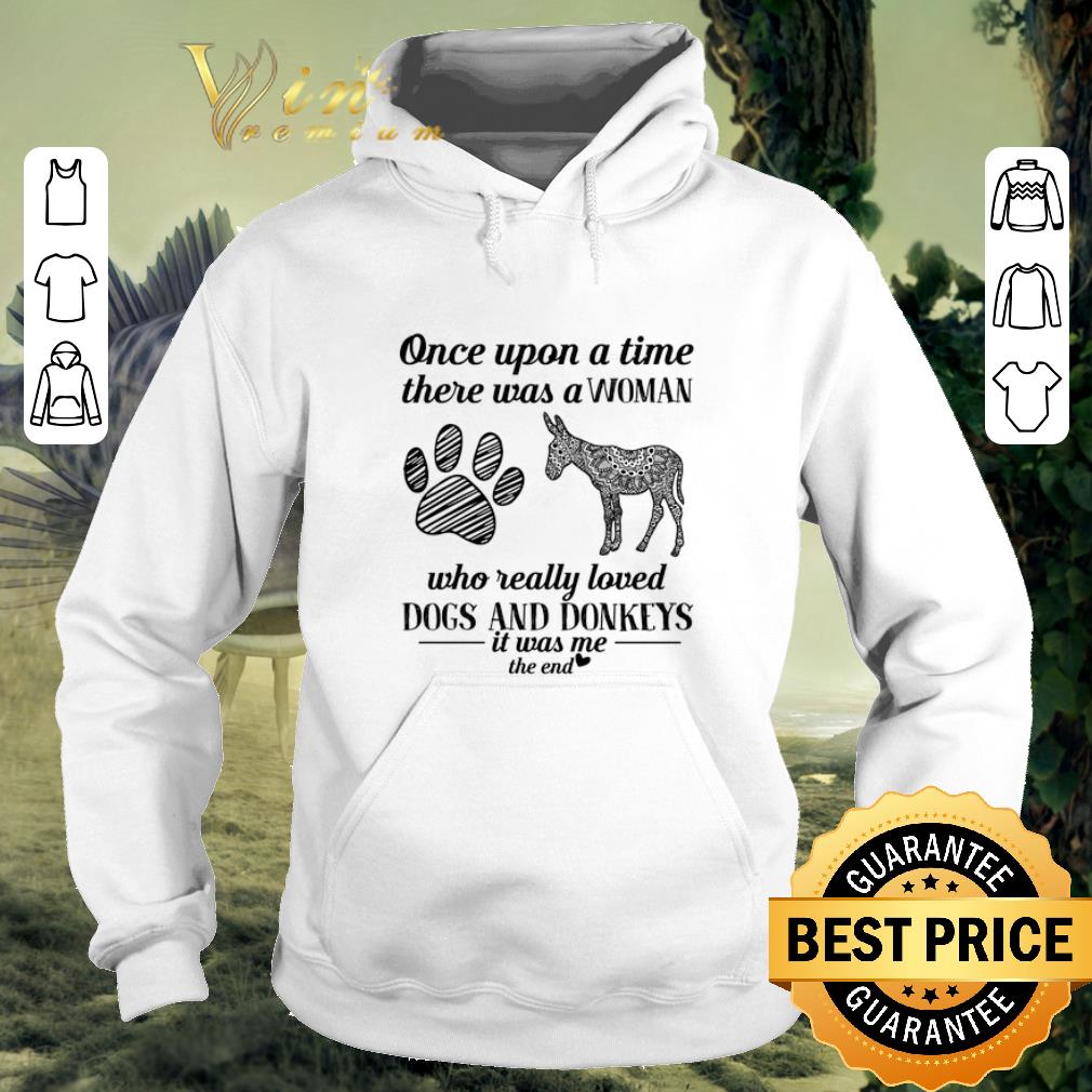 Original Once upon a time there was a woman who really dogs and donkeys shirt 4 - Original Once upon a time there was a woman who really dogs and donkeys shirt