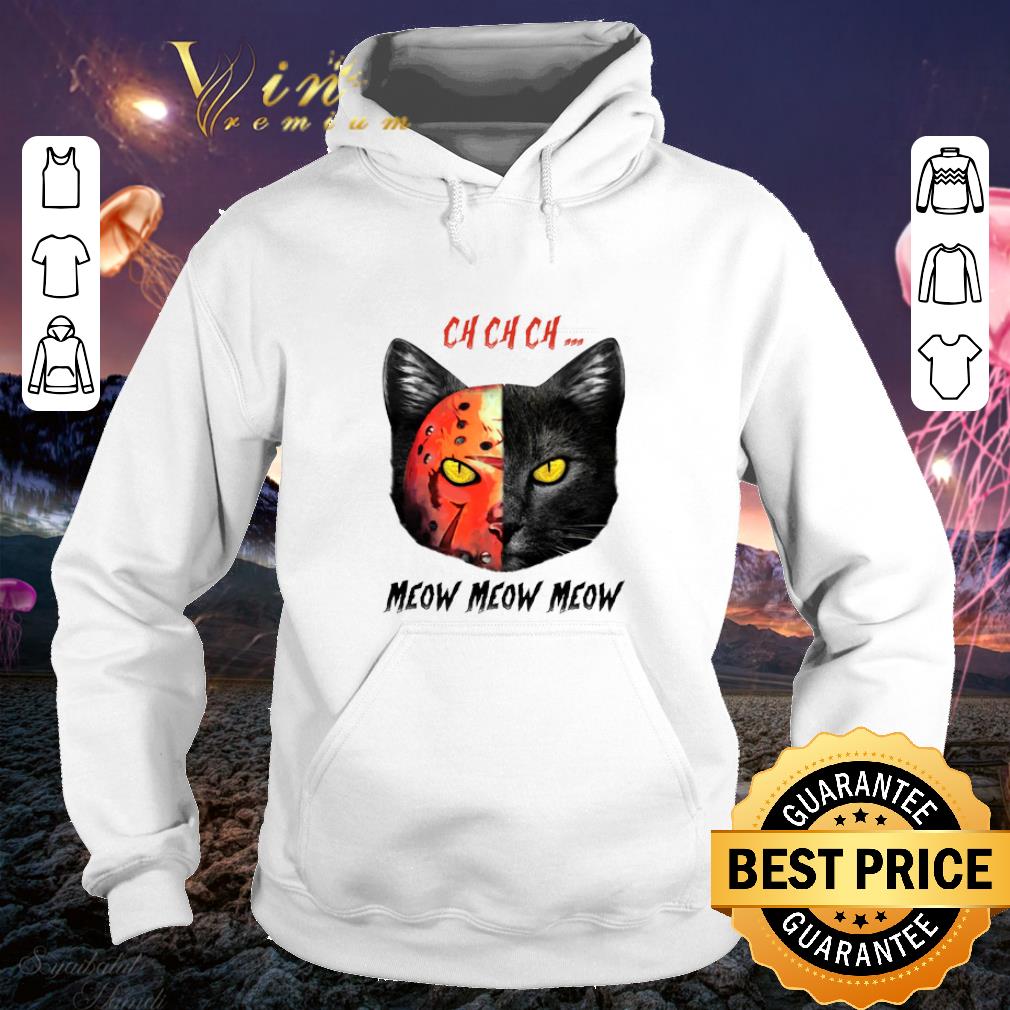 Pretty Black Cat Ch Ch Ch Meow Meow Meow Jason Voorhees shirt Pretty Black Cat Ch Ch Ch Meow Meow Meow Jason Voorhees shirt 4 - Pretty Black Cat Ch Ch Ch Meow Meow Meow Jason Voorhees shirt