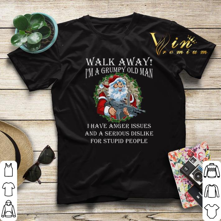 Santa Claus Walk away I m a grumpy old man I have anger issues shirt sweater 4 - Santa Claus Walk away I’m a grumpy old man I have anger issues shirt sweater