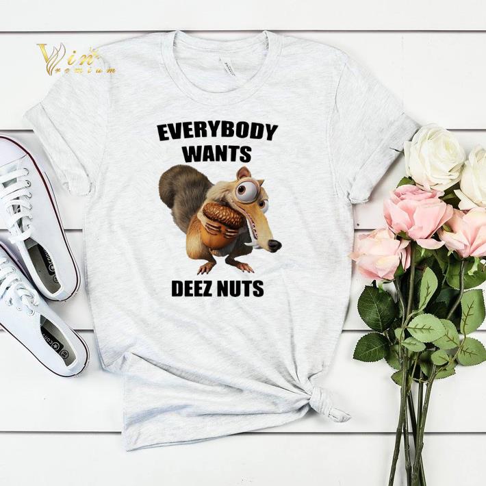 Scrat Everybody wants Deez Nuts shirt sweater 4 1 - Scrat Everybody wants Deez Nuts shirt sweater