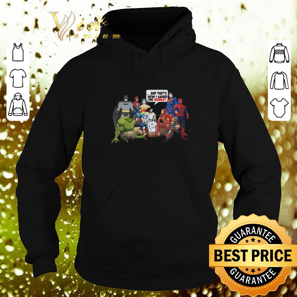 Top Jesus with Super Heroes and that's how I saved the world shirt Top Jesus with Super Heroes and that s how I saved the world shirt 4 - Top Jesus with Super Heroes and that's how I saved the world shirt