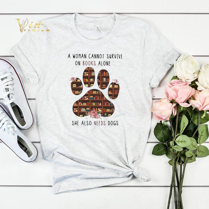 A woman cannot survive on books alone she also needs dogs paw shirt sweater A woman cannot survive on books alone she also needs dogs paw shirt sweater 4 - A woman cannot survive on books alone she also needs dogs paw shirt sweater