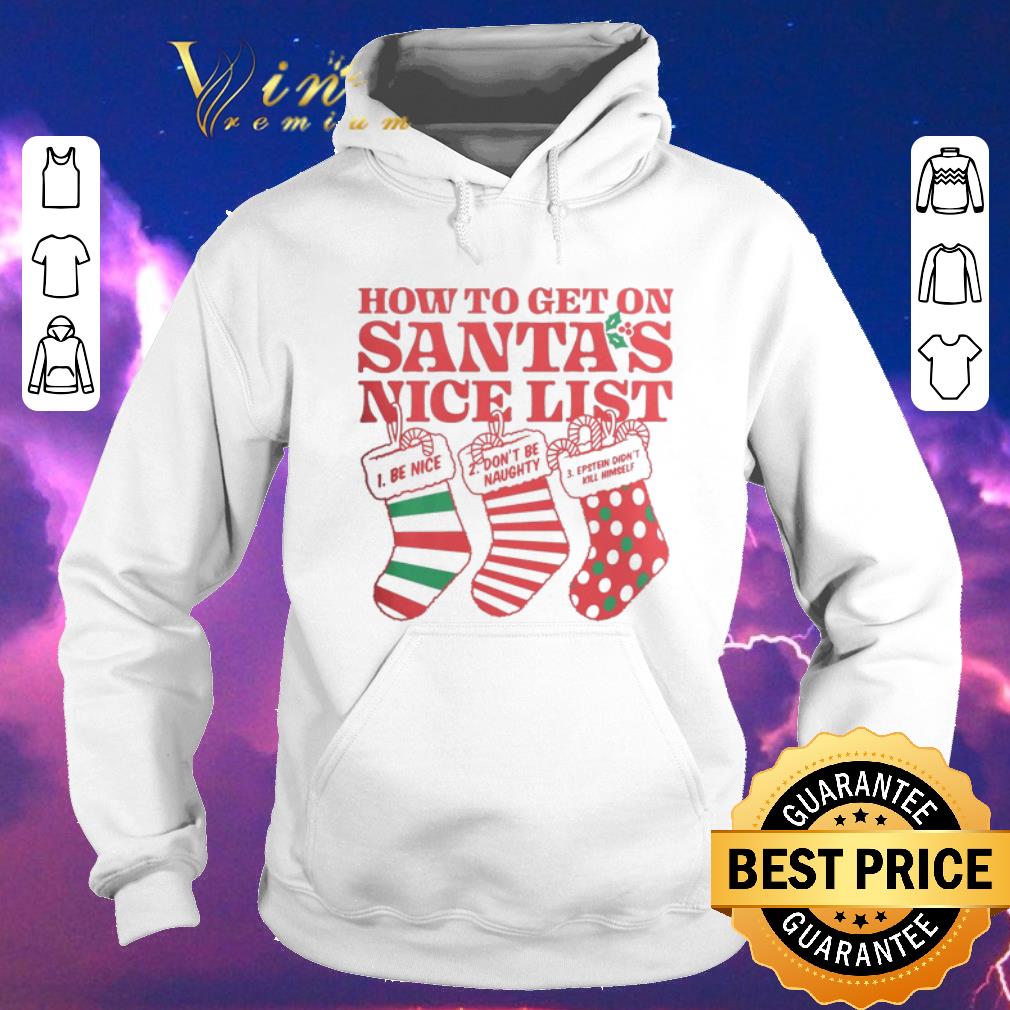 Awesome How to get on Santa's nice list Epstein didn't kill himself shirt sweater Awesome How to get on Santa s nice list Epstein didn t kill himself shirt sweater 4 - Awesome How to get on Santa's nice list Epstein didn't kill himself shirt sweater