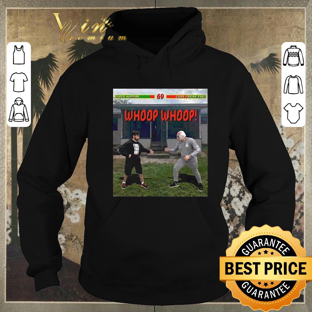 Awesome Super Human 69 Good Friend Paul Whoop Whoop shirt sweater Awesome Super Human 69 Good Friend Paul Whoop Whoop shirt sweater 4 - Awesome Super Human 69 Good Friend Paul Whoop Whoop shirt sweater