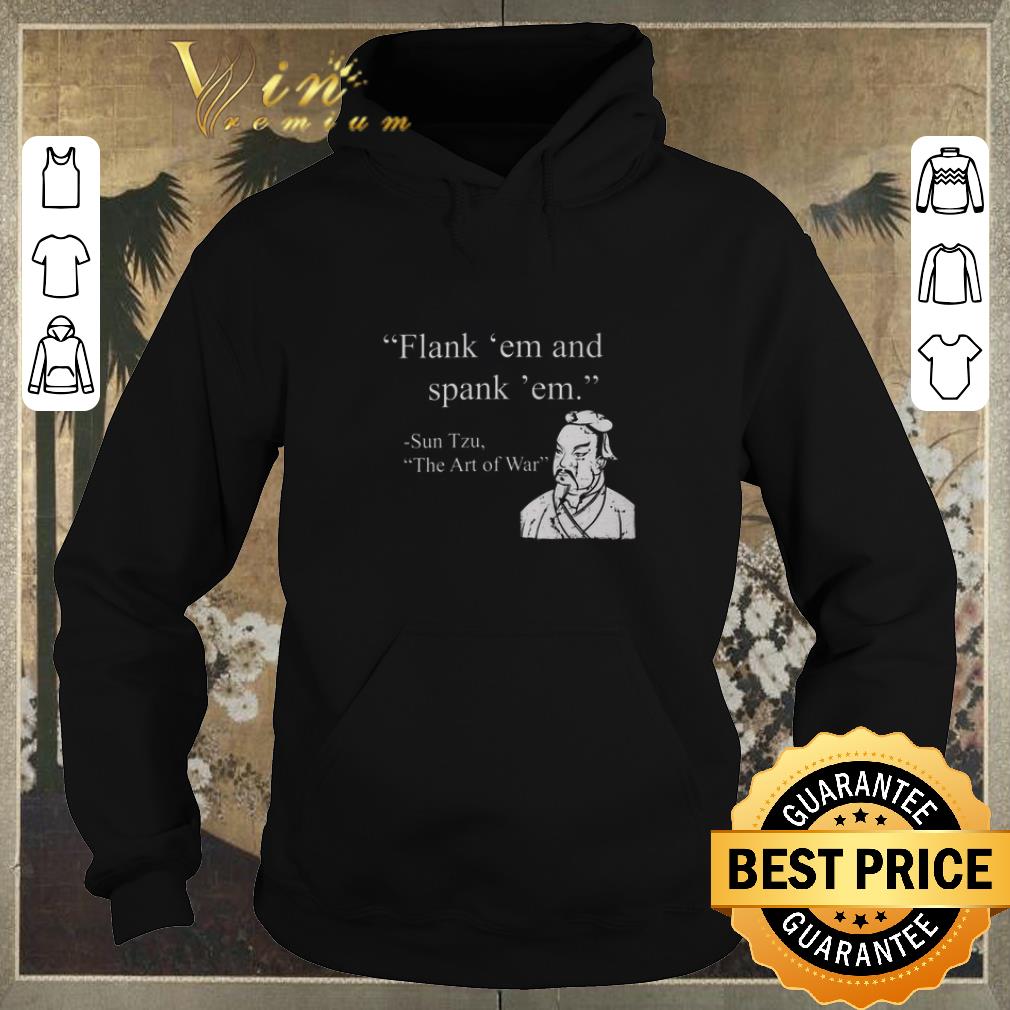 Funny Flank em and spank em Sun Tzu The Art of War shirt sweater 4 - Funny Flank 'em and spank 'em Sun Tzu The Art of War shirt sweater