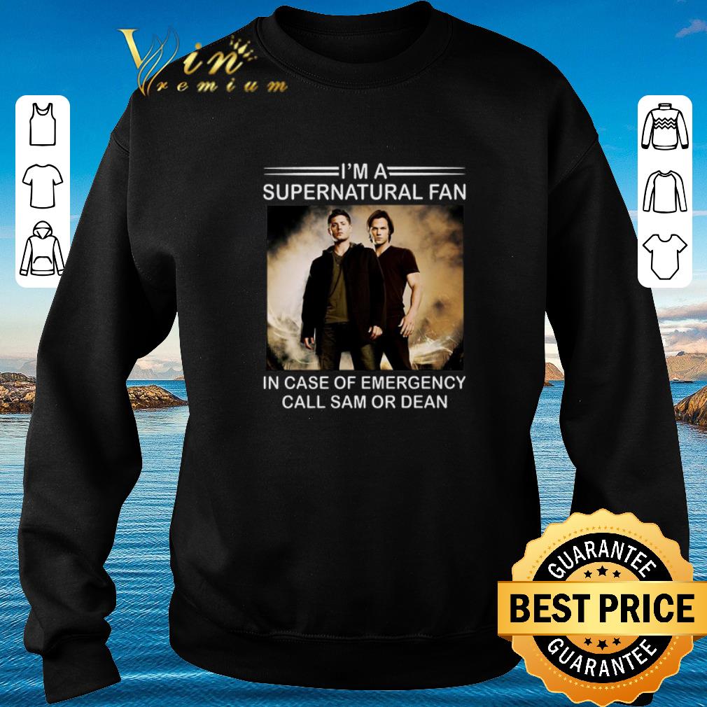 Funny I m a supernatural fan in case of emergency call Sam or Dean shirt 2020 4 - Funny I'm a supernatural fan in case of emergency call Sam or Dean shirt 2020
