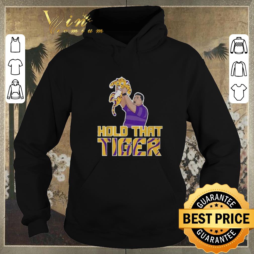 Funny LSU Tigers hold that Tiger shirt sweater Funny LSU Tigers hold that Tiger shirt sweater 4 - Funny LSU Tigers hold that Tiger shirt sweater
