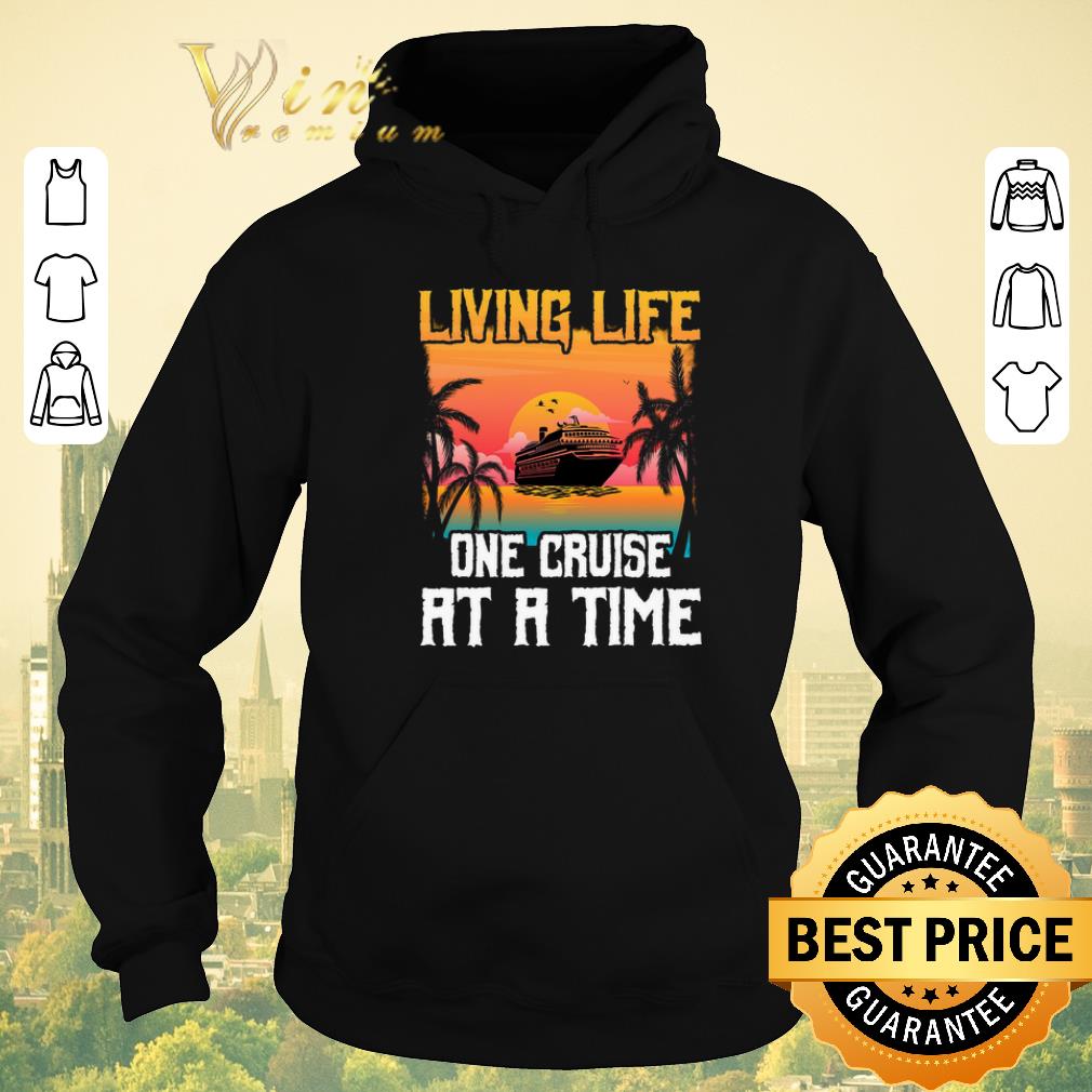 Funny Living life one cruise at a time shirt sweater Funny Living life one cruise at a time shirt sweater 4 - Funny Living life one cruise at a time shirt sweater