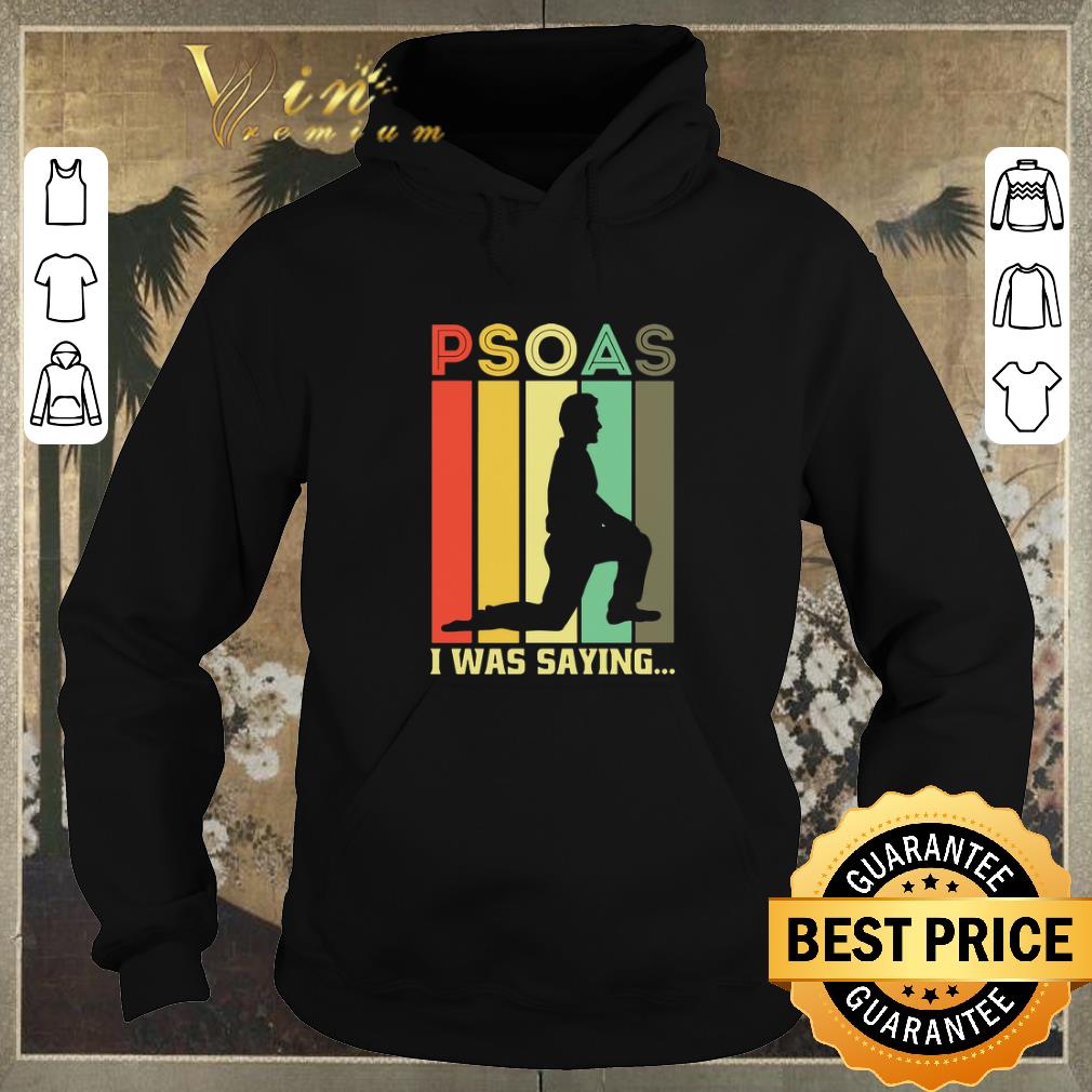 Funny Psoas i was saying vintage shirt sweater 4 - Funny Psoas i was saying vintage shirt sweater