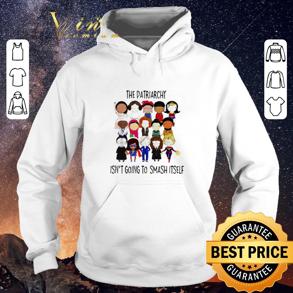 Funny The patriarchy isn t going to smash itself shirt sweater 4 - Funny The patriarchy isn't going to smash itself shirt sweater