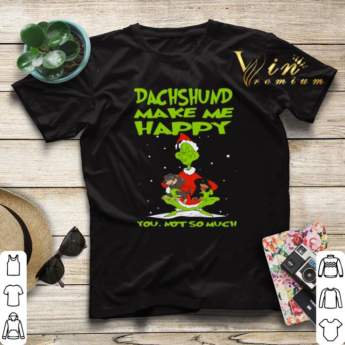 Grinch Dachshund make me happy you not so much Christmas shirt sweater 4 - Grinch Dachshund make me happy you not so much Christmas shirt sweater