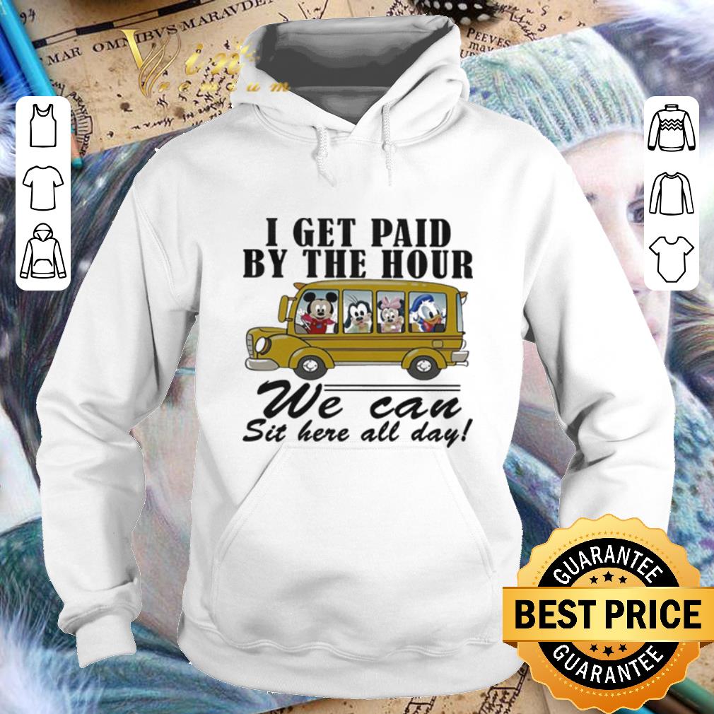 Hot Disney Bus I get paid by the hour we can sit here all day shirt Hot Disney Bus I get paid by the hour we can sit here all day shirt 4 - Hot Disney Bus I get paid by the hour we can sit here all day shirt