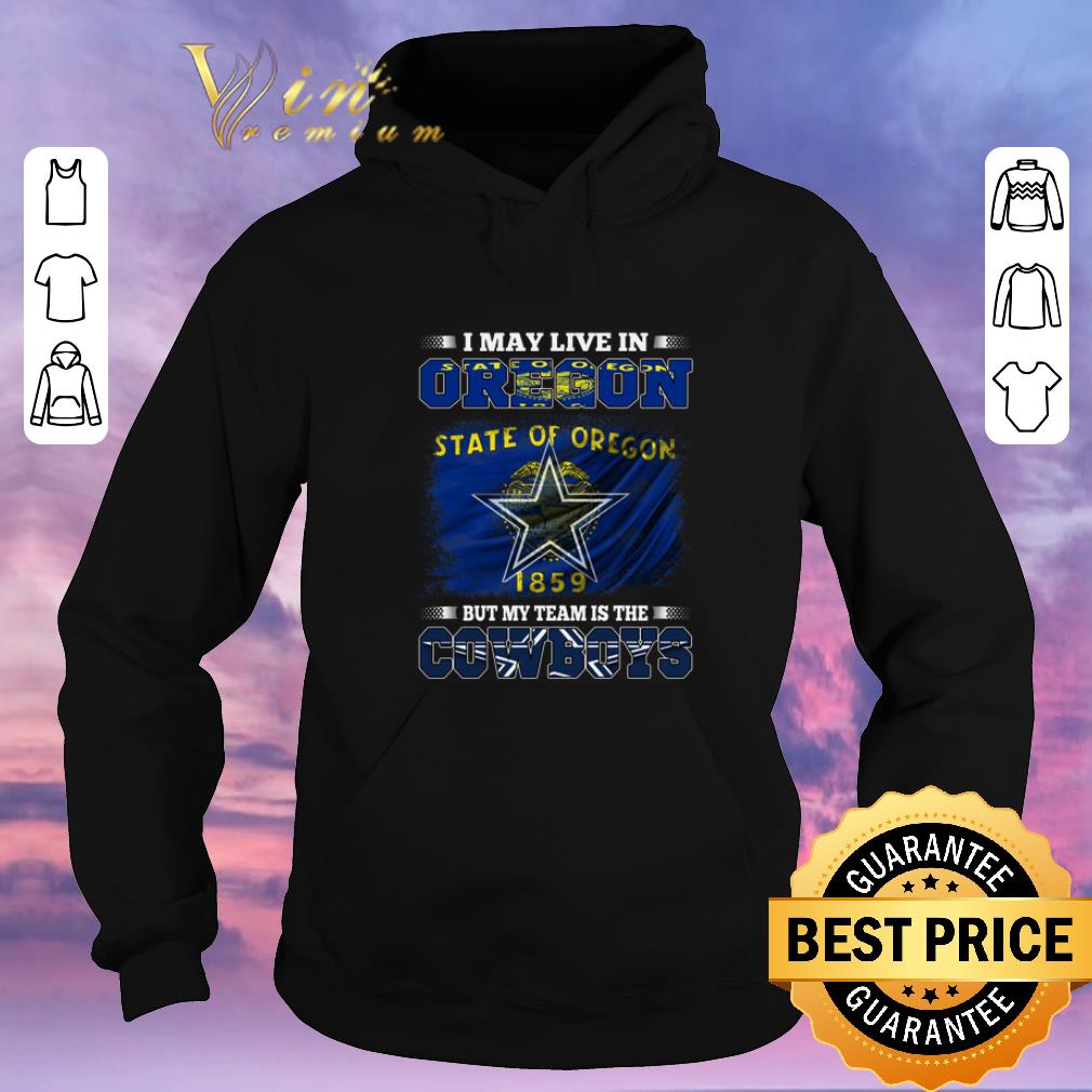 Hot I may live in Oregon state of Oregon 1859 but my team is Cowboys shirt sweater Hot I may live in Oregon state of Oregon 1859 but my team is Cowboys shirt sweater 4 - Hot I may live in Oregon state of Oregon 1859 but my team is Cowboys shirt sweater